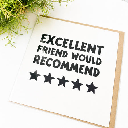 ‘Excellent Friend Would Recommend’ Greeting Card